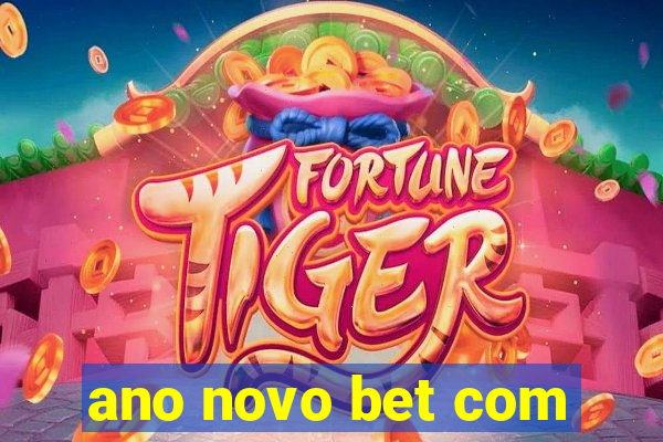 ano novo bet com